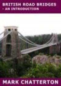 BRITISH ROAD BRIDGES - AN INTRODUCTION (PRINTED BOOK)
